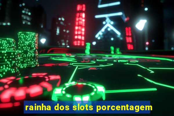 rainha dos slots porcentagem